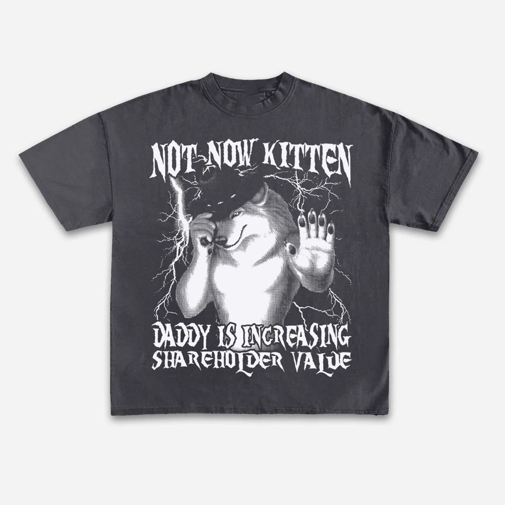 Not Now Kitten Daddy T-shirt u - Street Fashion Now avis et prix