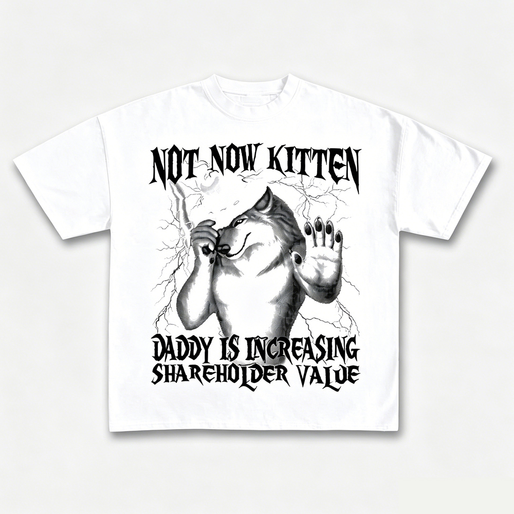 Not Now Kitten Daddy T-shirt u - Street Fashion Now avis et prix